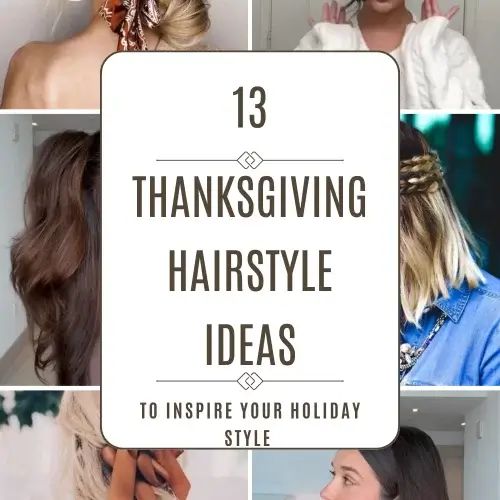 Pinterest pin collage of six different hairstyle photos of women with graphic text displaying "13 Thanksgiving Hairstyle Ideas"