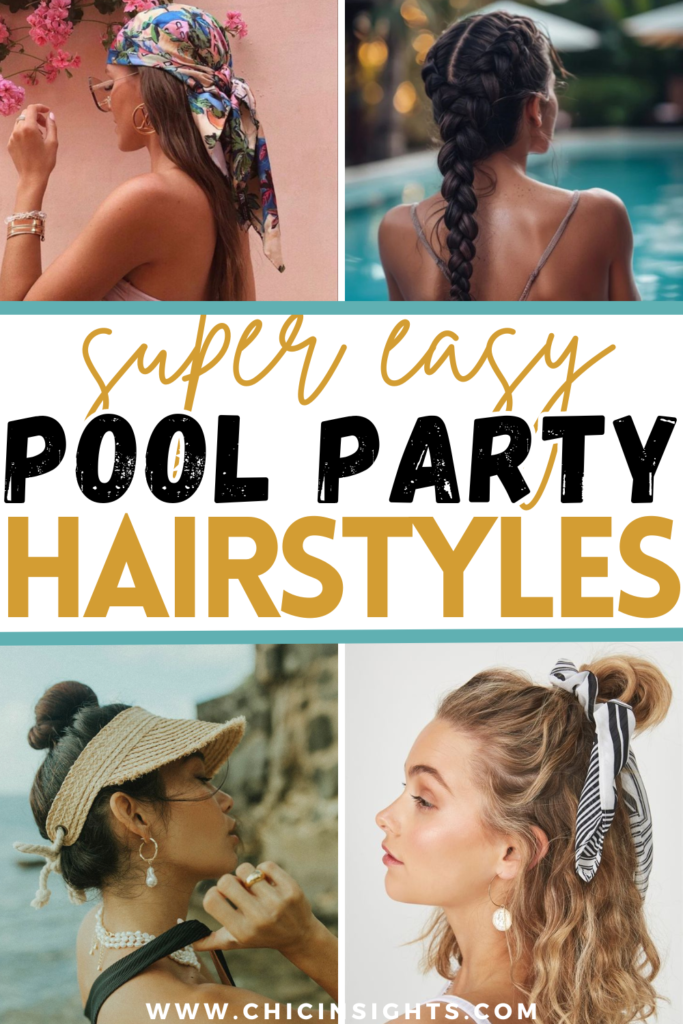 18 Easy Pool Party Hairstyles You Need To Try - Chic Insights