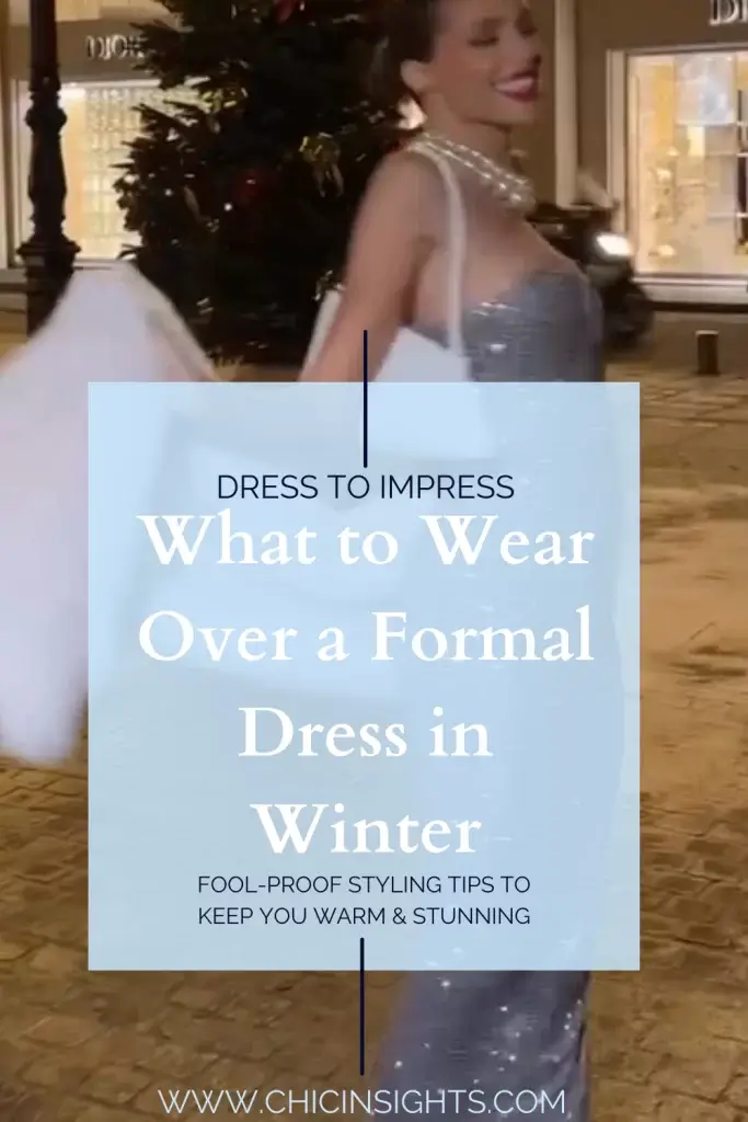 Pinterest pin with young woman in the back wearing formal dress at night with a white fur stole over with Text saying Dress to Impress What To Wear Over a Formal Dress in Winter