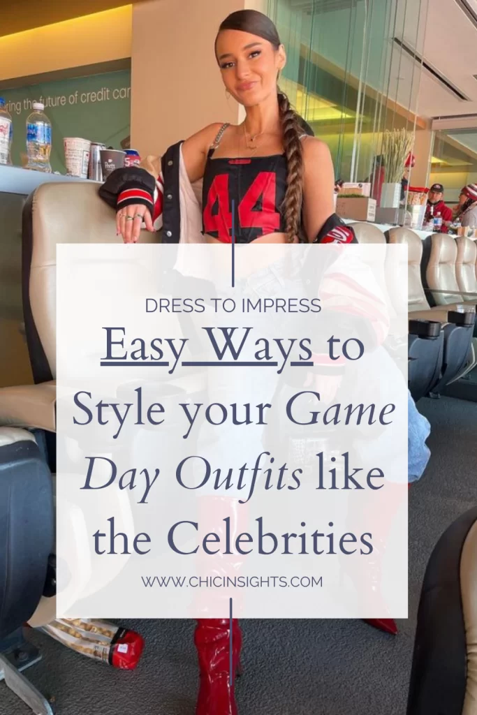 Pinterest Pin with picture of Kristin J. and text displaying Dress to Impress Easy Ways To Style your Game Day Outfits like the Celebrities